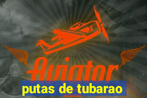 putas de tubarao